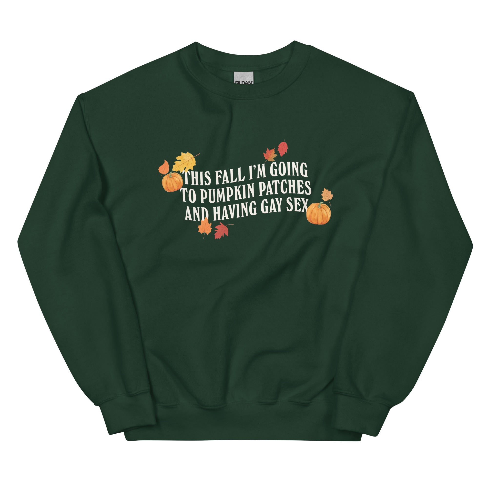 Pumpkin Patches and Gay Sex Unisex Sweatshirt