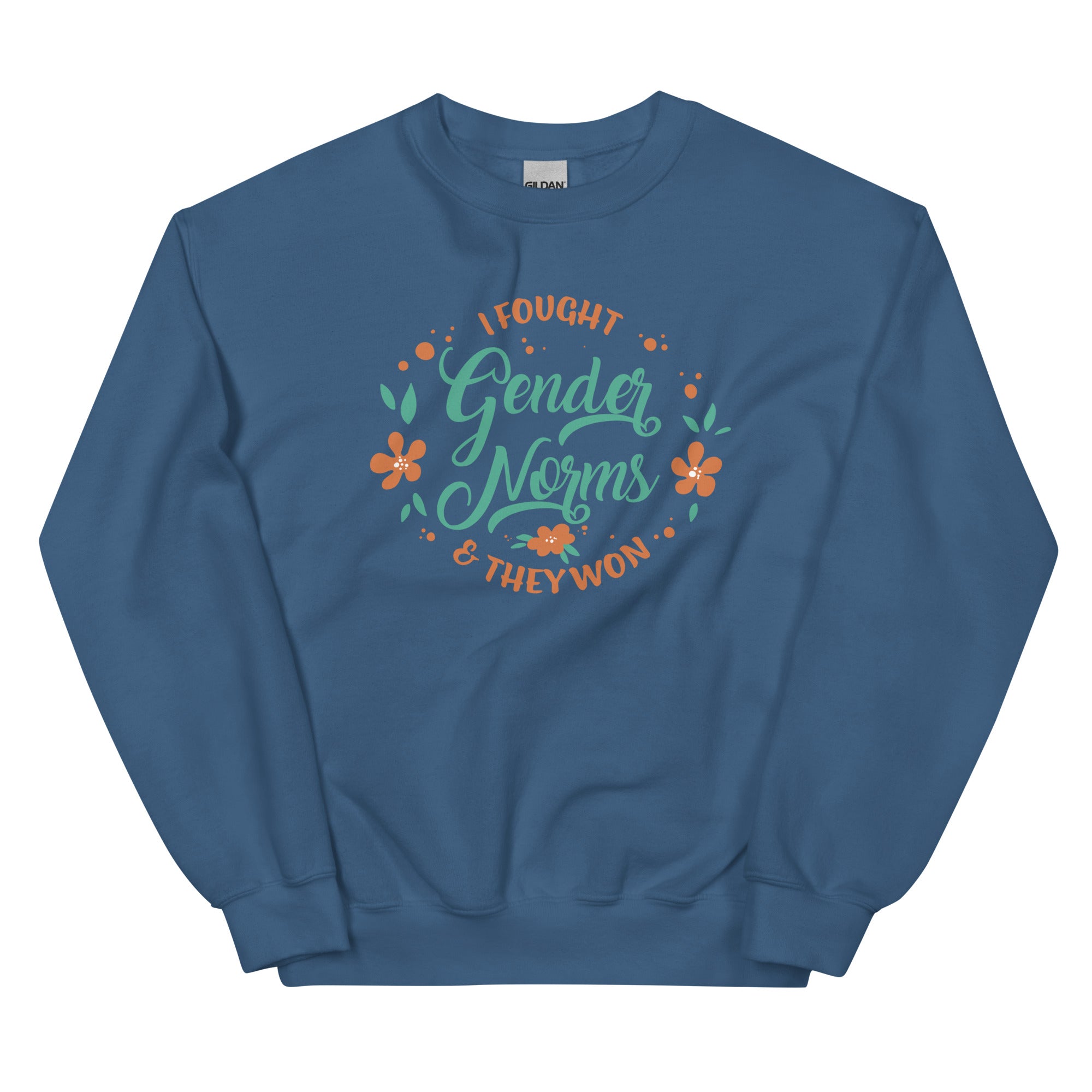 I Fought Gender Norms and They Won Unisex Sweatshirt