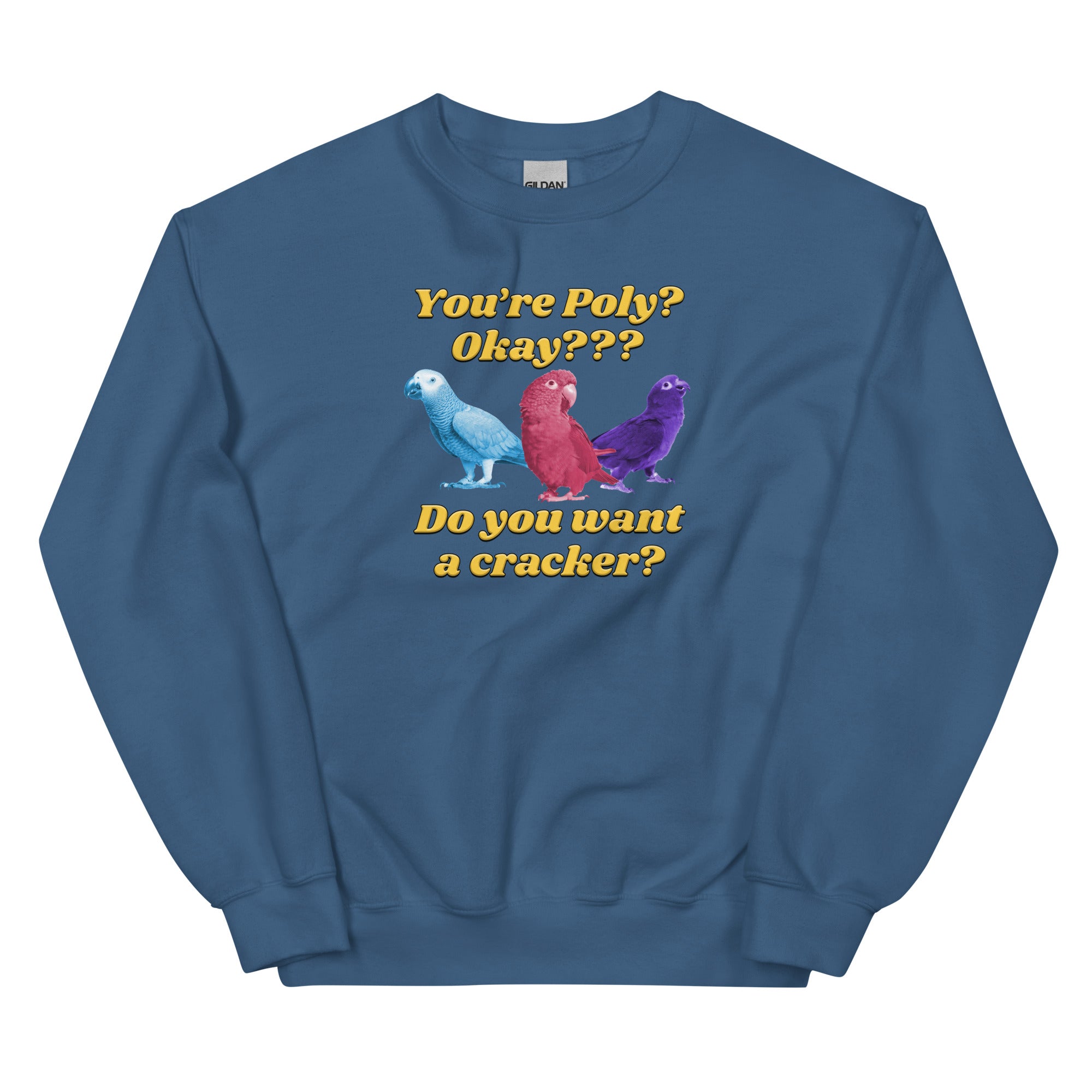 You're Poly? Do You Want a Cracker? Unisex Sweatshirt