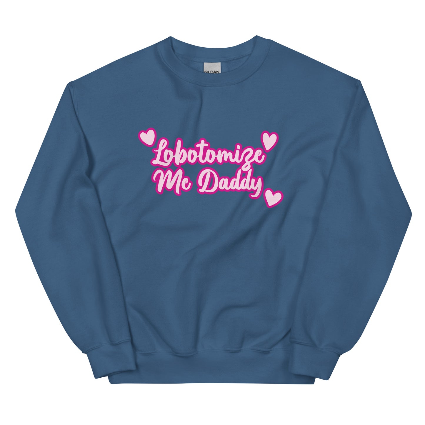 Lobotomize Me Daddy Unisex Sweatshirt