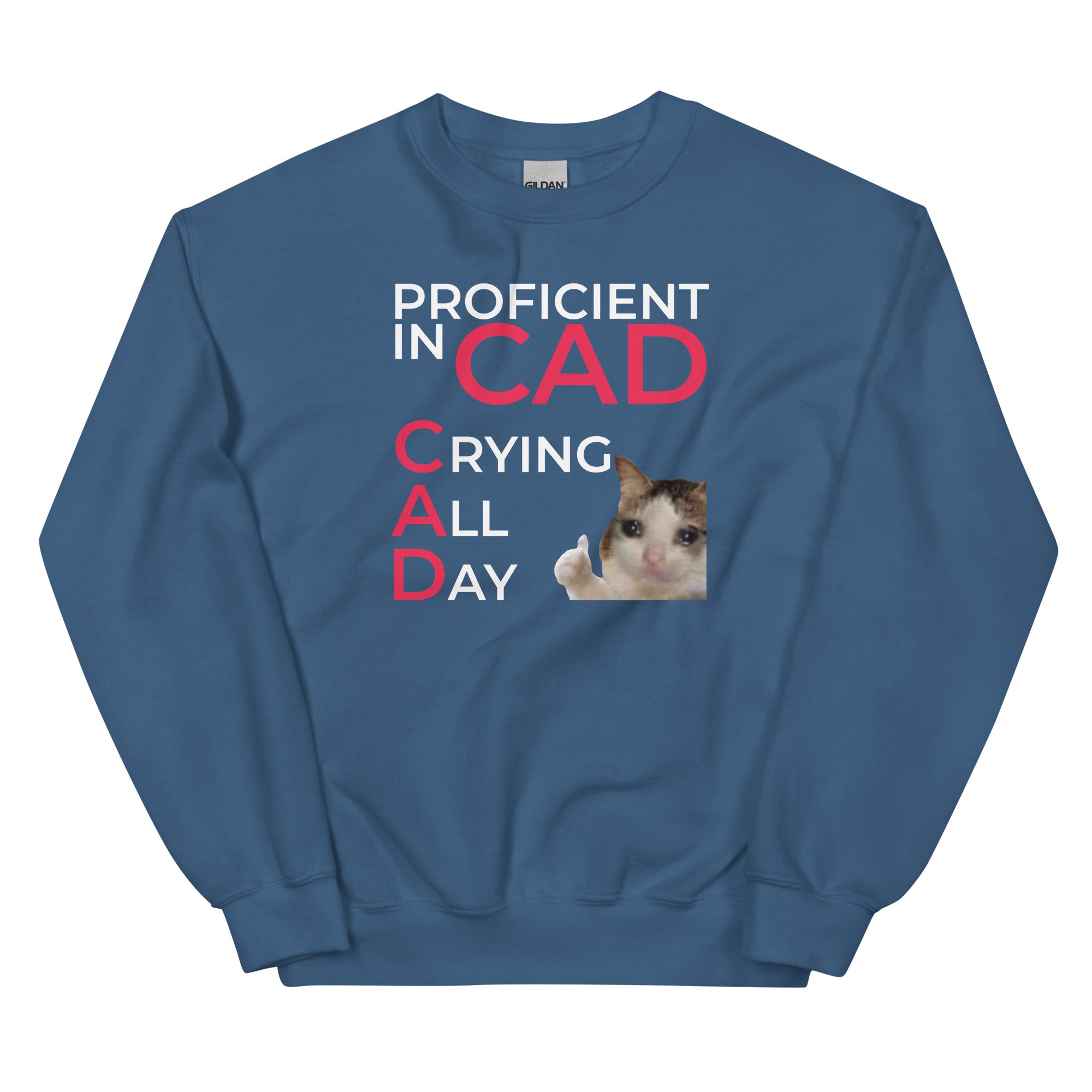 Proficient In CAD (Crying All Day) Unisex Sweatshirt