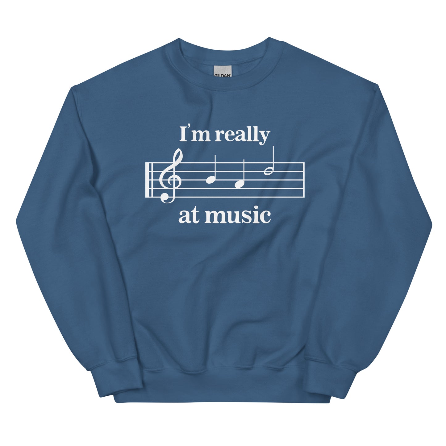 I'm Really Bad at Music Unisex Sweatshirt