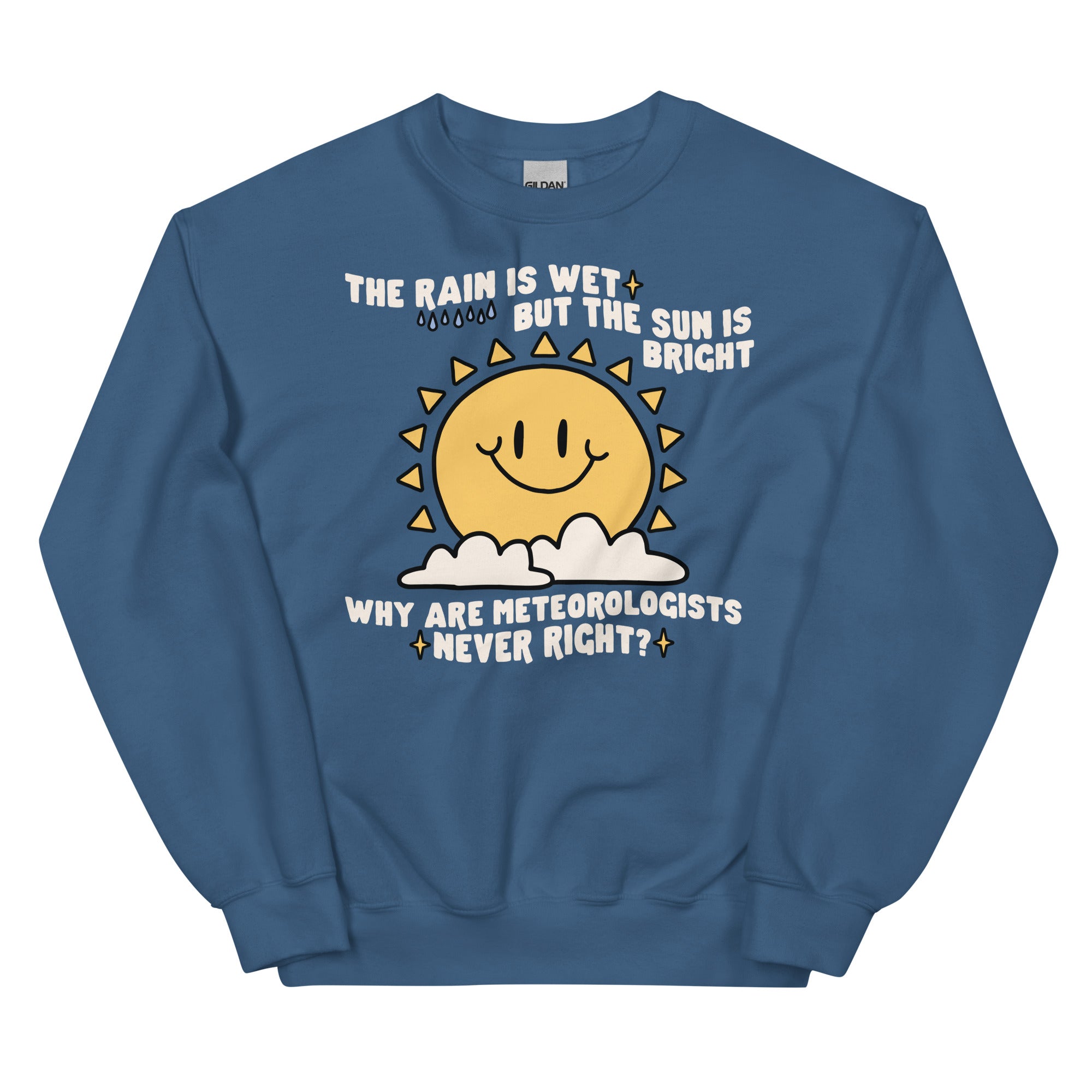 Why Are Meteorologists Never Right  Unisex Sweatshirt