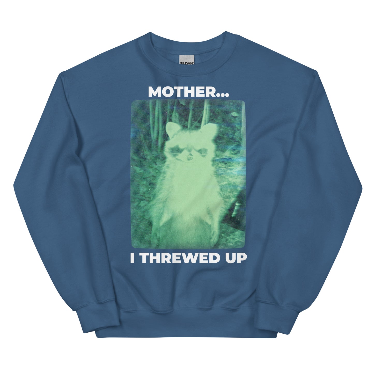 Mother I Threwed Up Unisex Sweatshirt