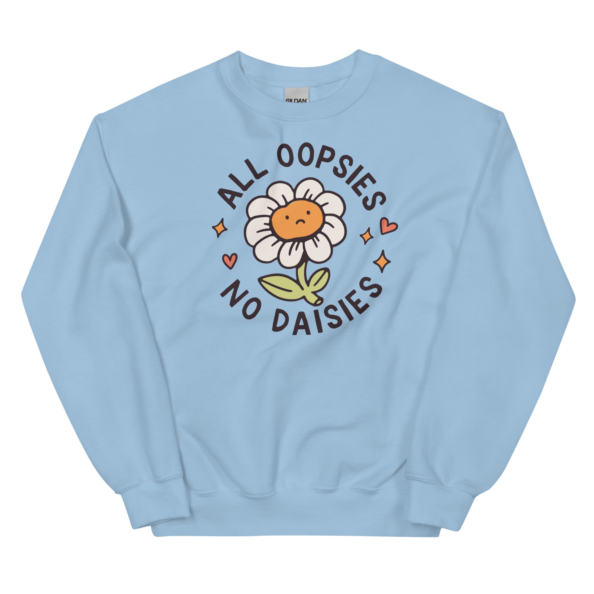 All Oopsies No Daises Unisex Sweatshirt