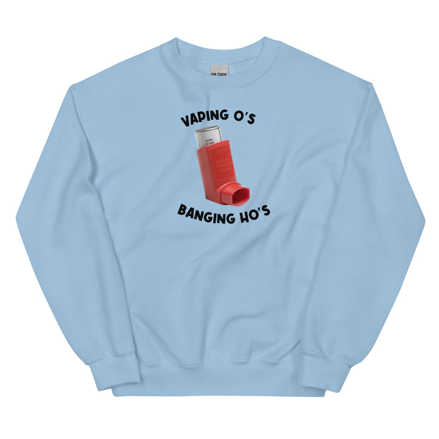 Vaping O's Banging Ho's Unisex Sweatshirt