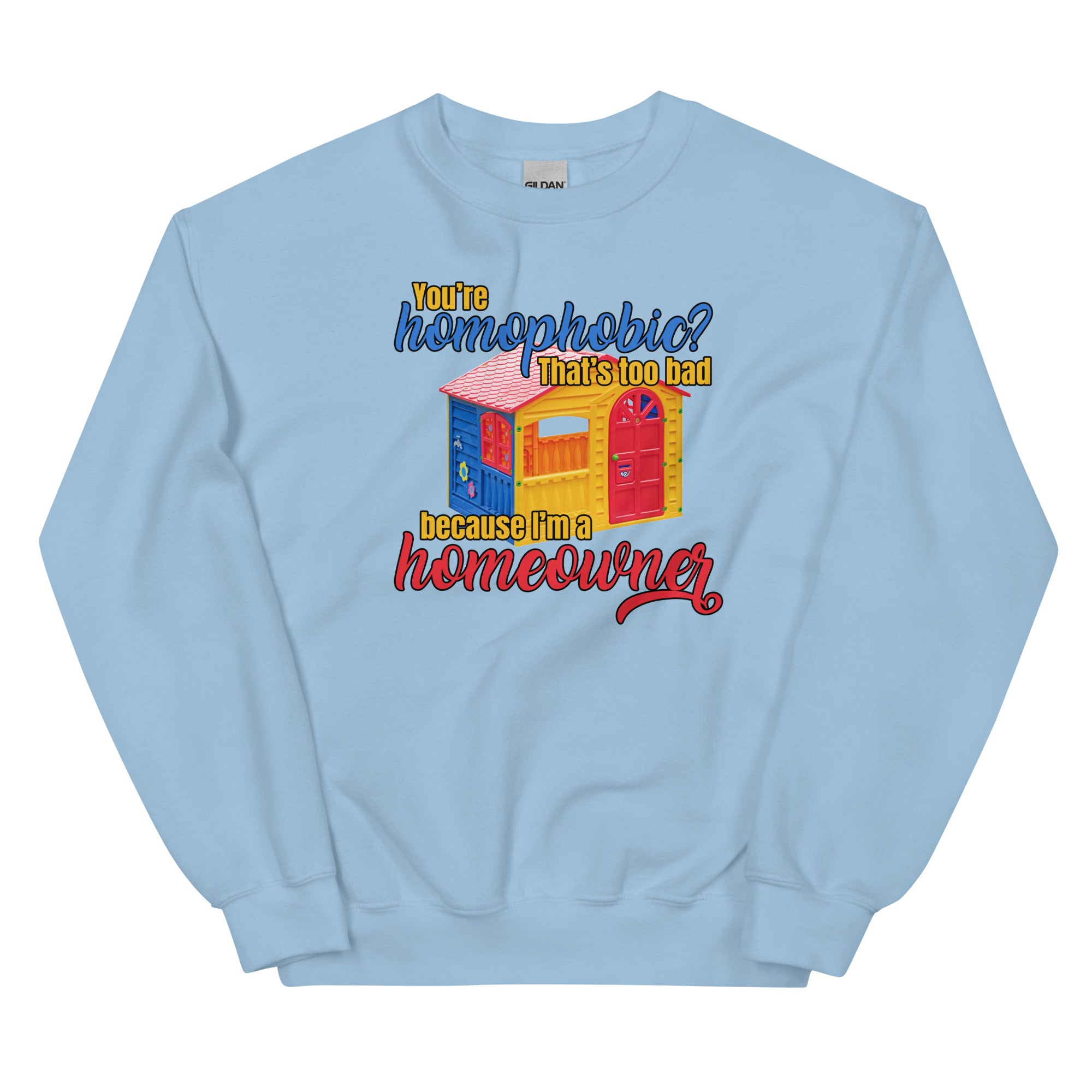 I'm a Homeowner Unisex Sweatshirt