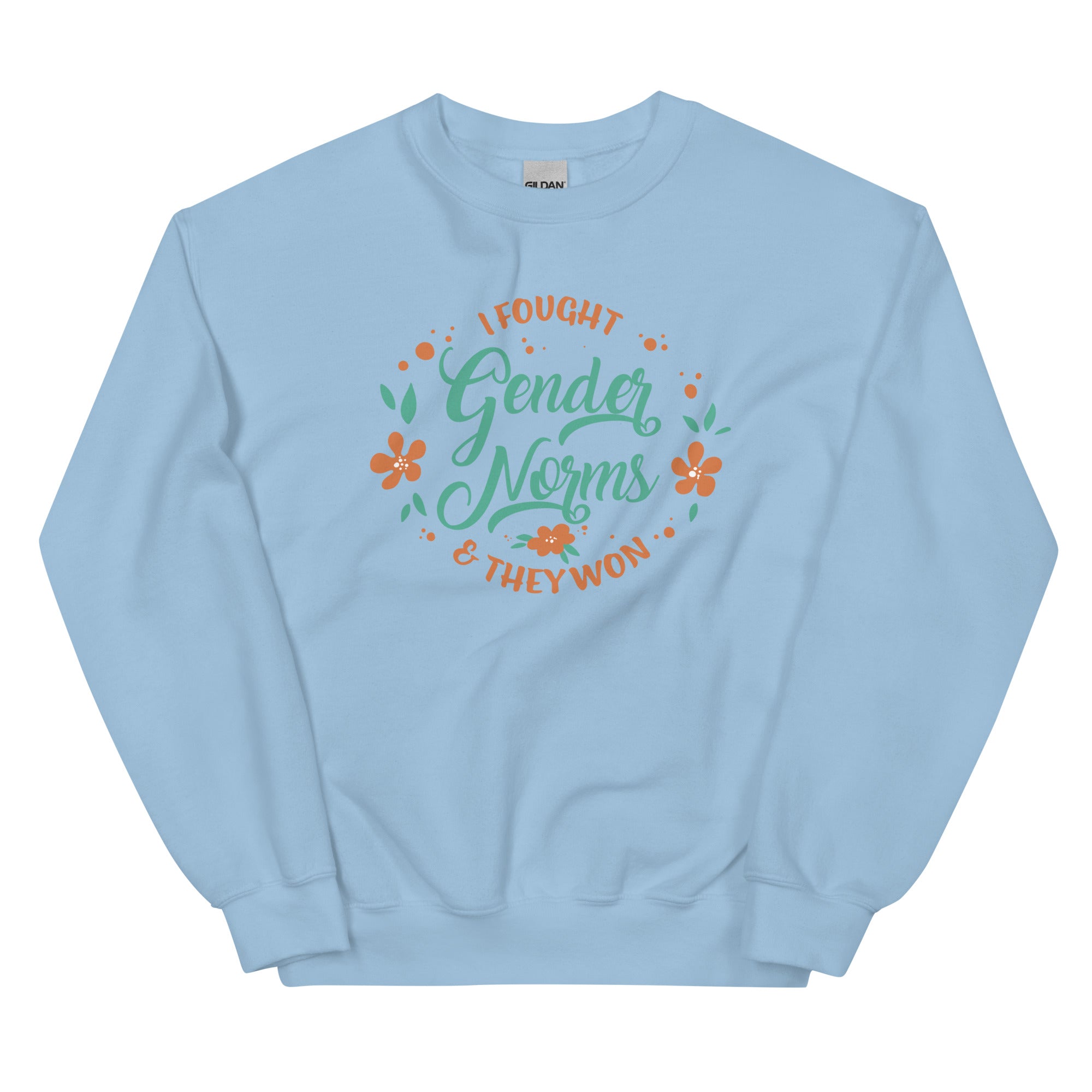 I Fought Gender Norms and They Won Unisex Sweatshirt