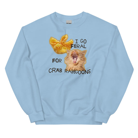 I Go Feral for Crab Rangoons Unisex Sweatshirt