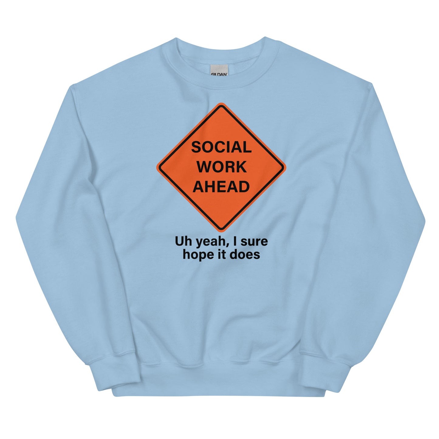 Social Work Ahead Unisex Sweatshirt