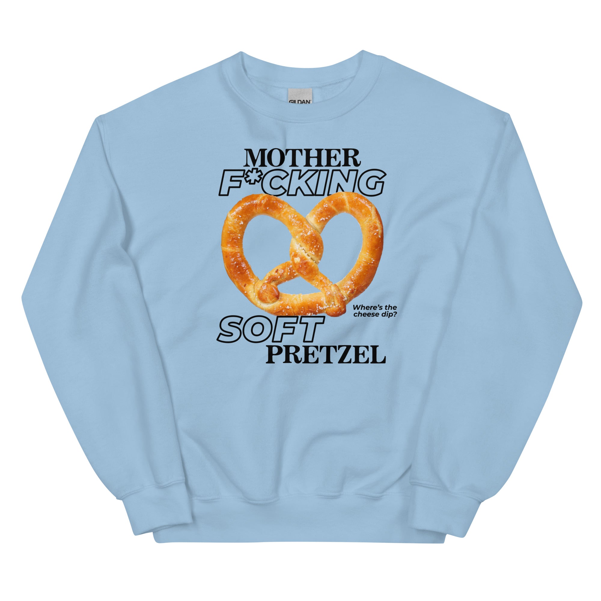 Mother F*cking Soft Pretzel Unisex Sweatshirt