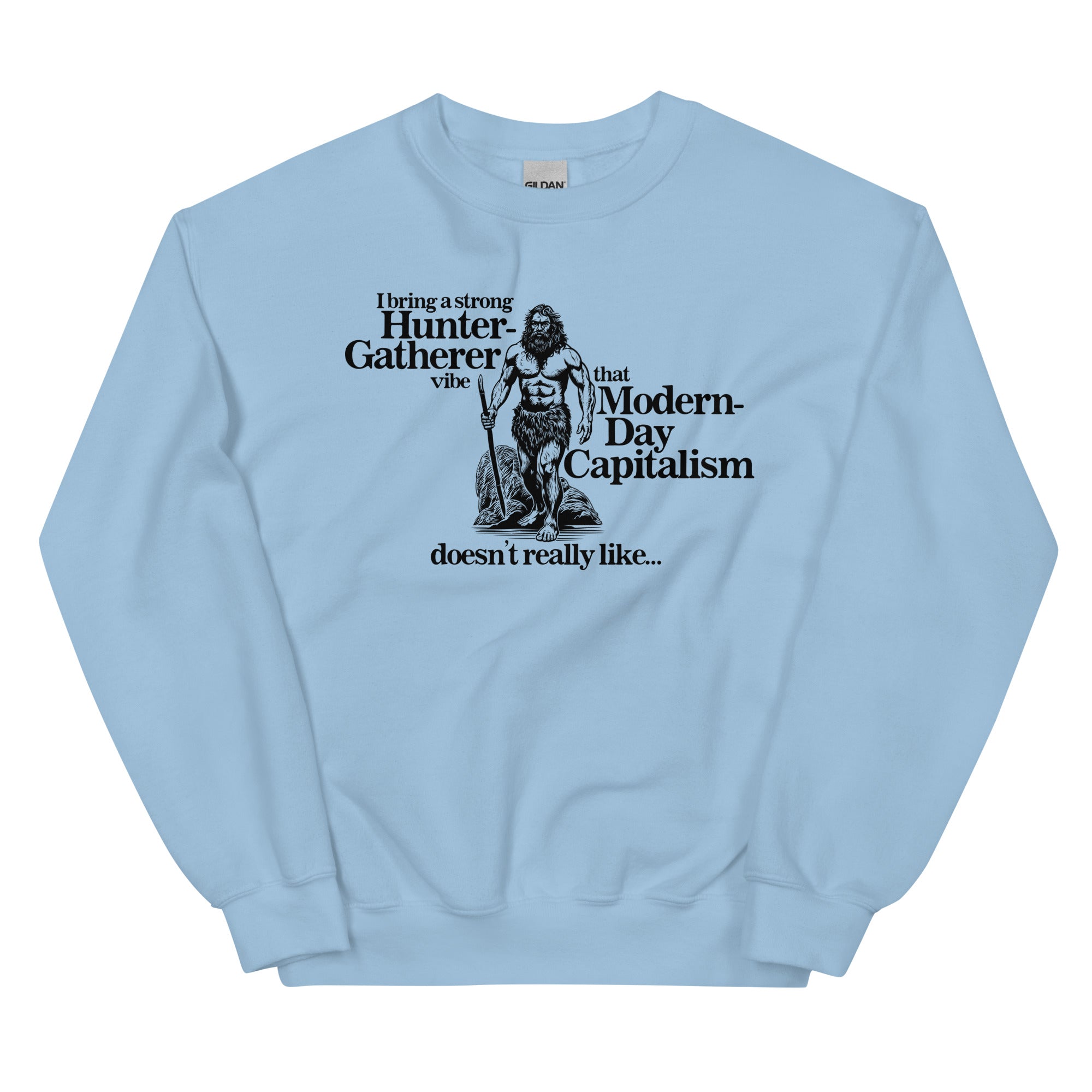 A Strong Hunter-Gatherer Vibe Unisex Sweatshirt