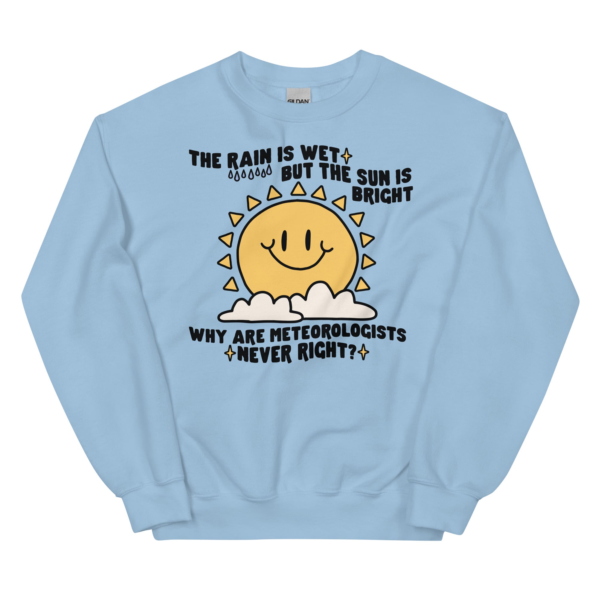 Why Are Meteorologists Never Right  Unisex Sweatshirt