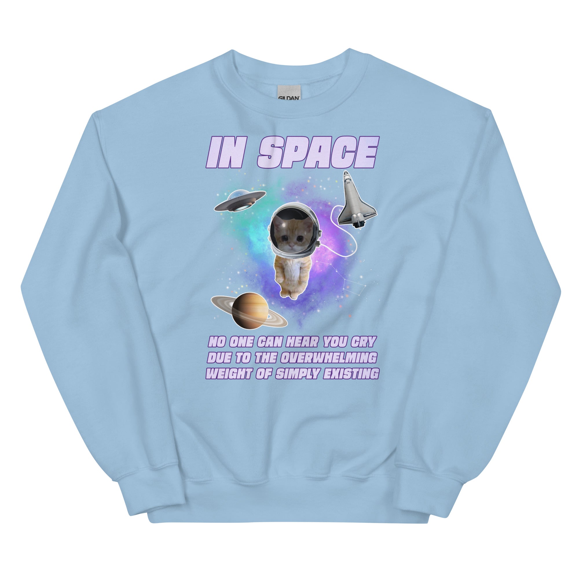 In Space No One Can Hear You Cry Unisex Sweatshirt