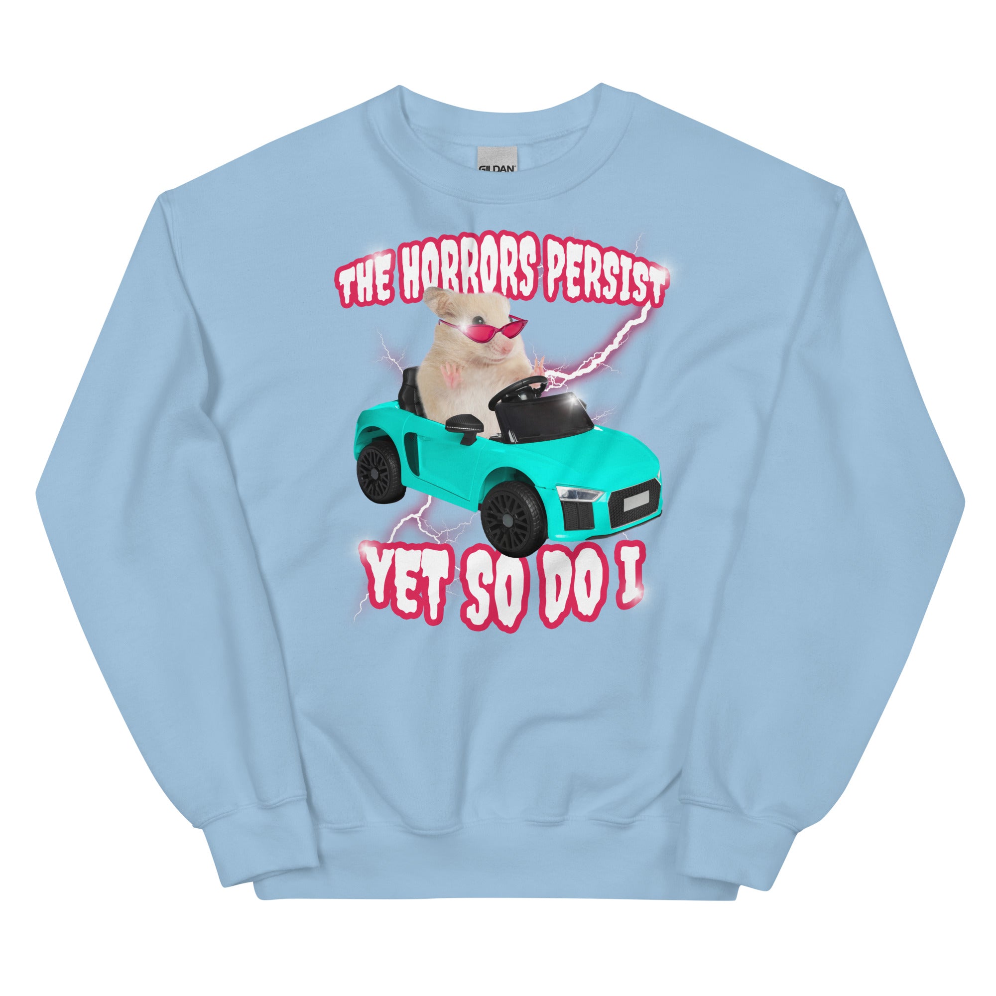 The Horrors Persist Yet So Do I Unisex Sweatshirt