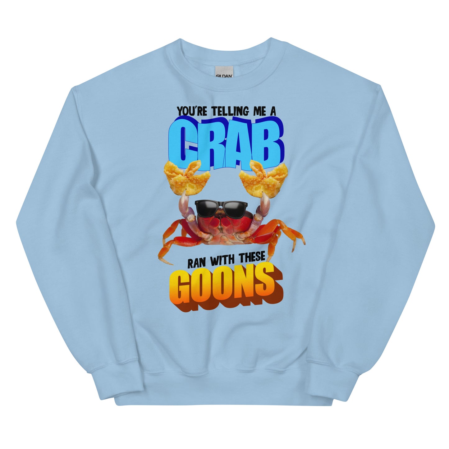 A Crab Ran With These Goons Unisex Sweatshirt