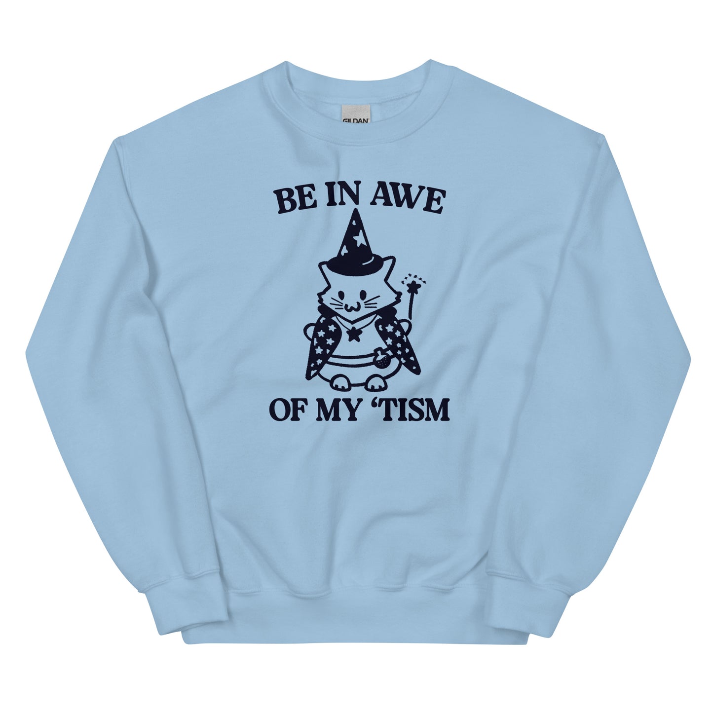 Be in Awe of My 'Tism (Cat Wizard) Unisex Sweatshirt
