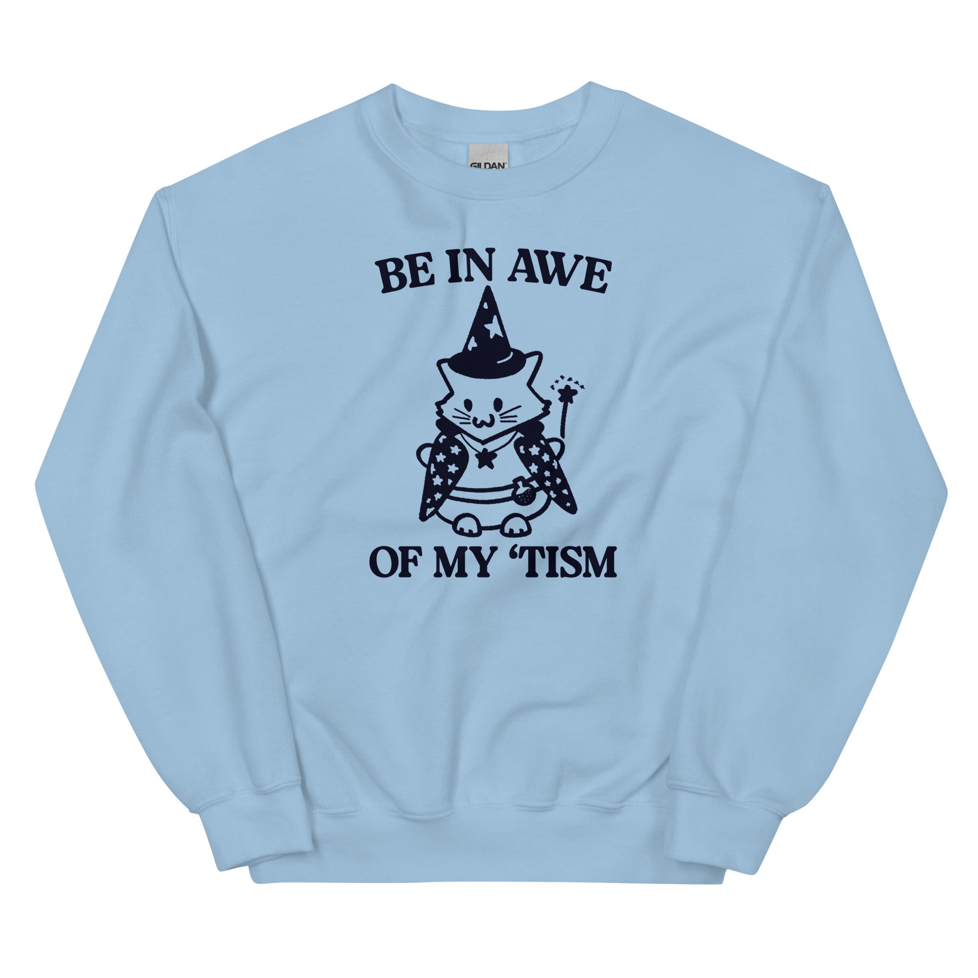 Be in Awe of My 'Tism (Cat Wizard) Unisex Sweatshirt