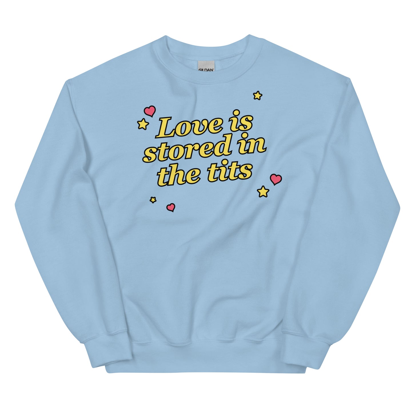 Love is Stored in the Tits Unisex Sweatshirt