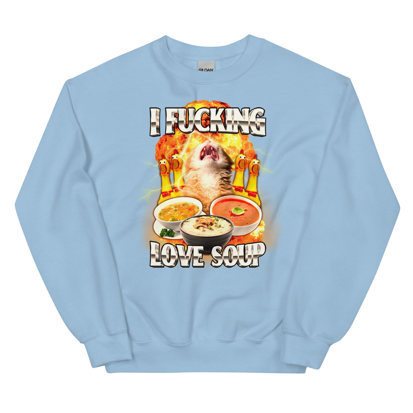 I Fucking Love Soup Unisex Sweatshirt