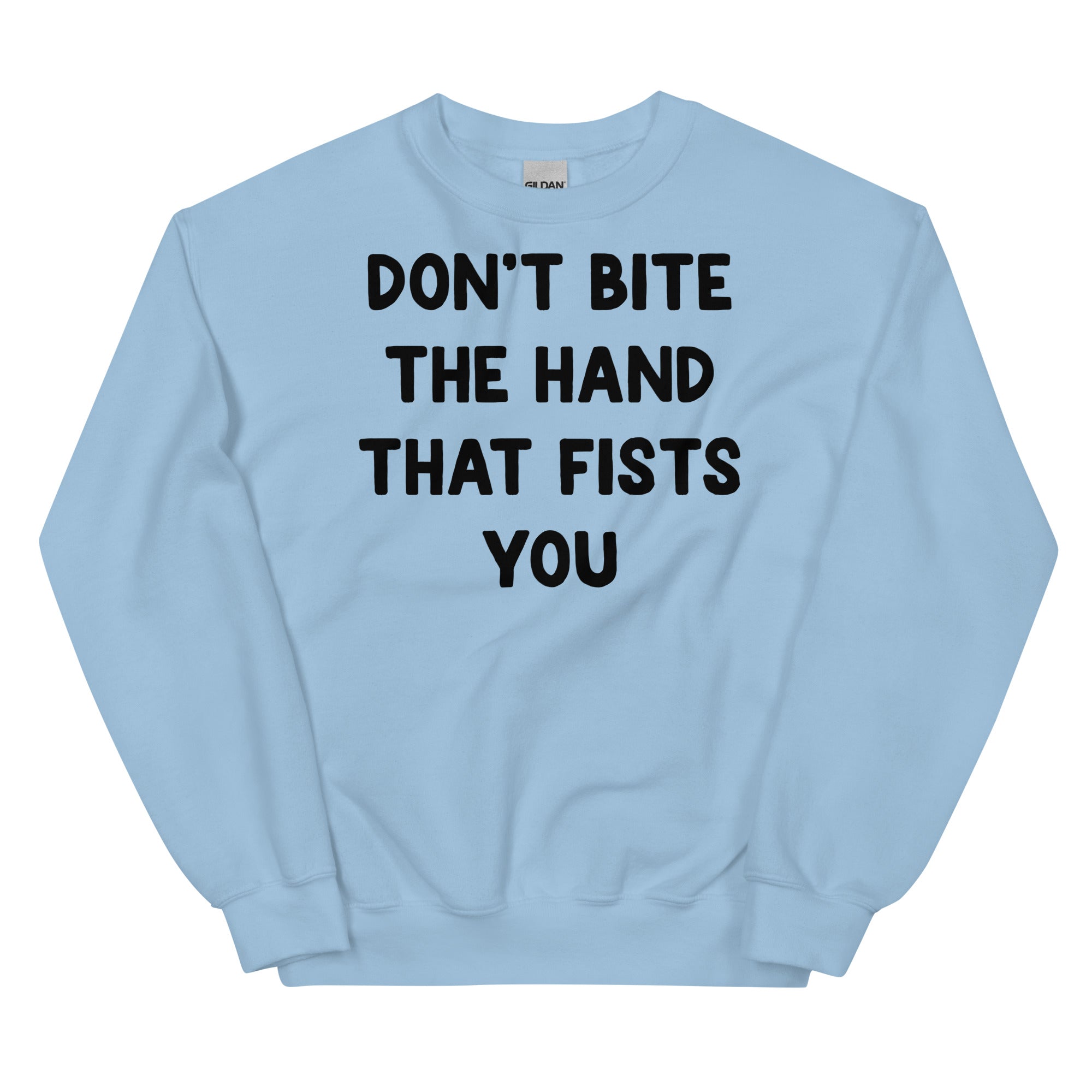 Don't Bite the Hand That Fists You Unisex Sweatshirt