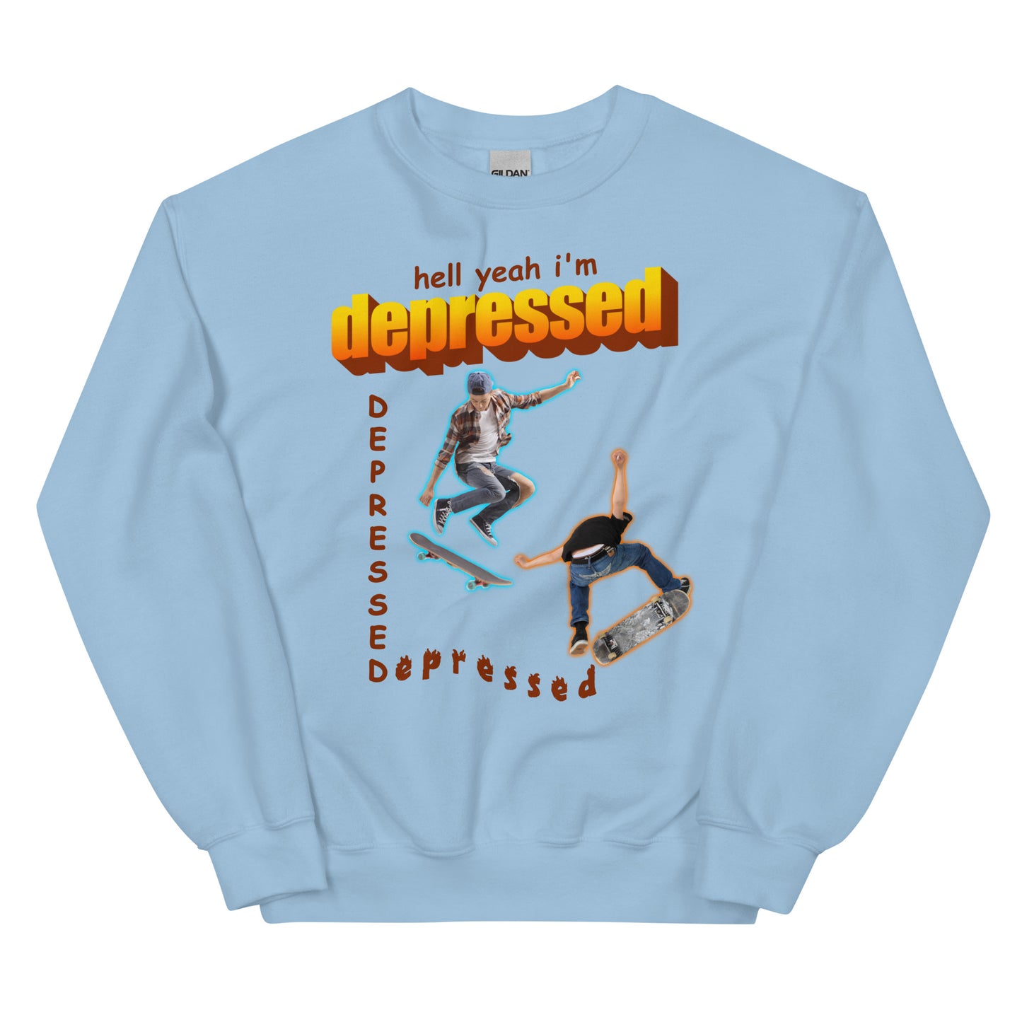 Hell Yeah I'm Depressed Unisex Sweatshirt