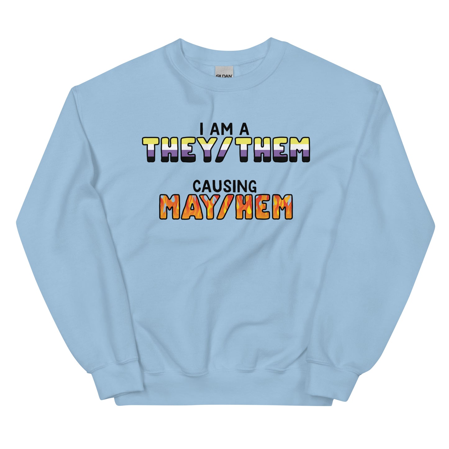 I Am A They/Them Causing Mey/Hem Unisex Sweatshirt