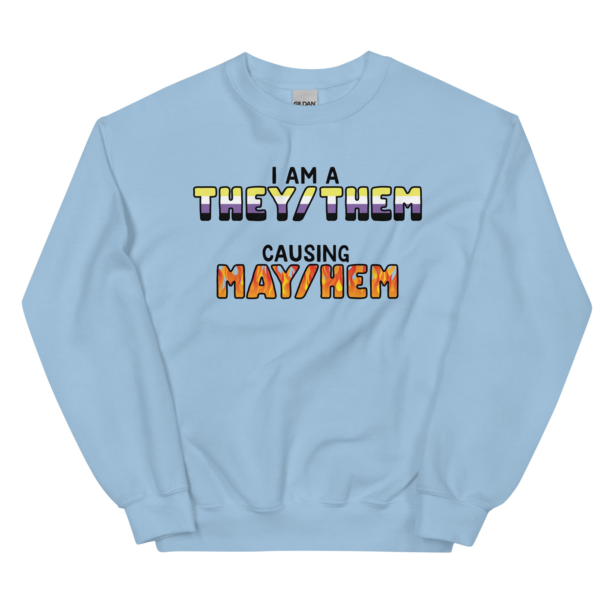 I Am A They/Them Causing Mey/Hem Unisex Sweatshirt