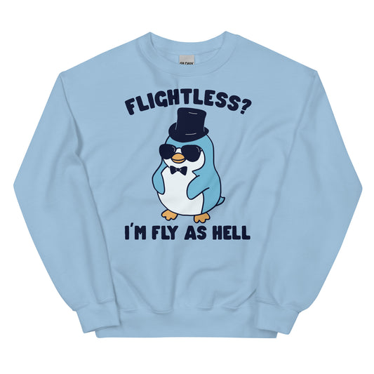 I'm Fly As Hell (Penguin) Unisex Sweatshirt