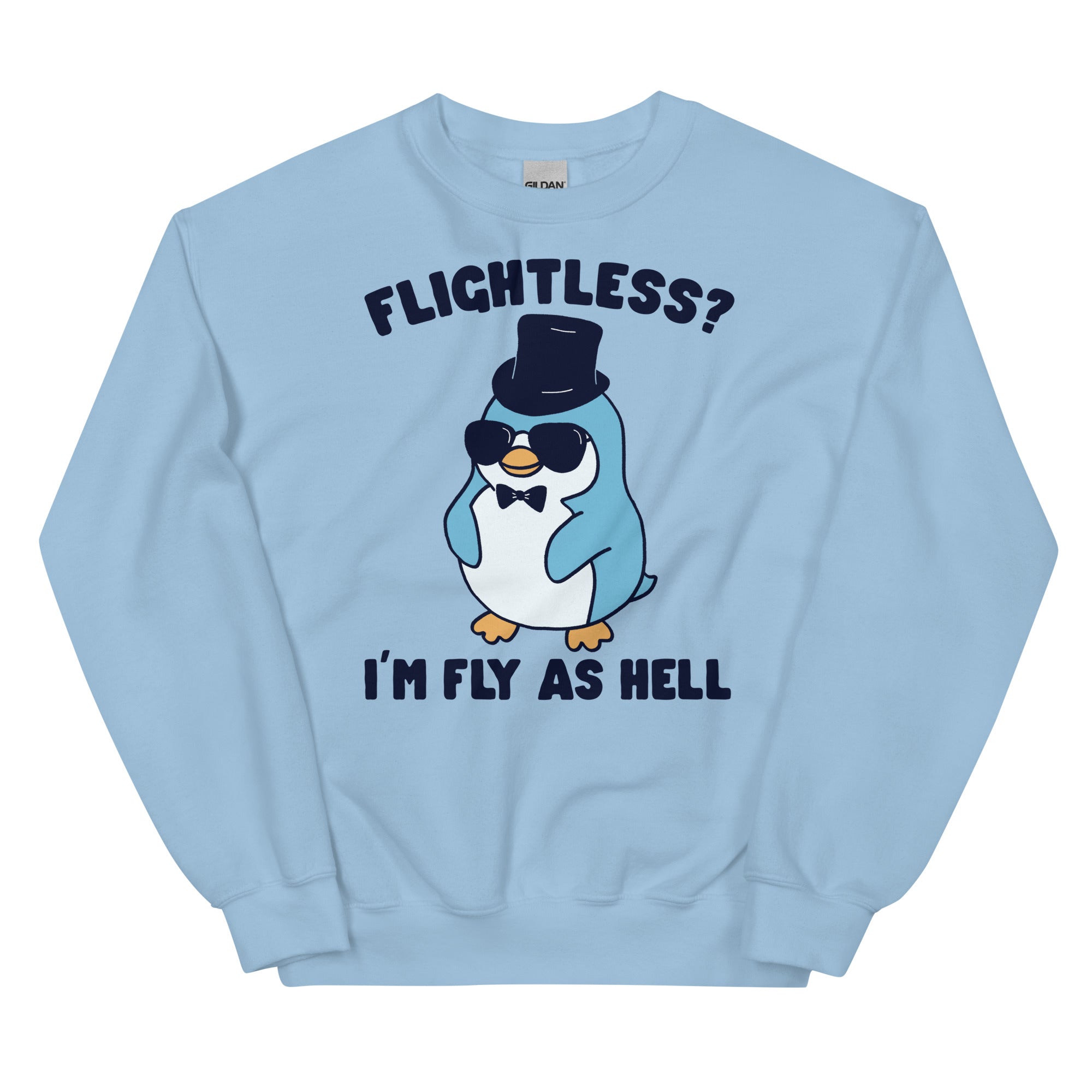 I'm Fly As Hell (Penguin) Unisex Sweatshirt