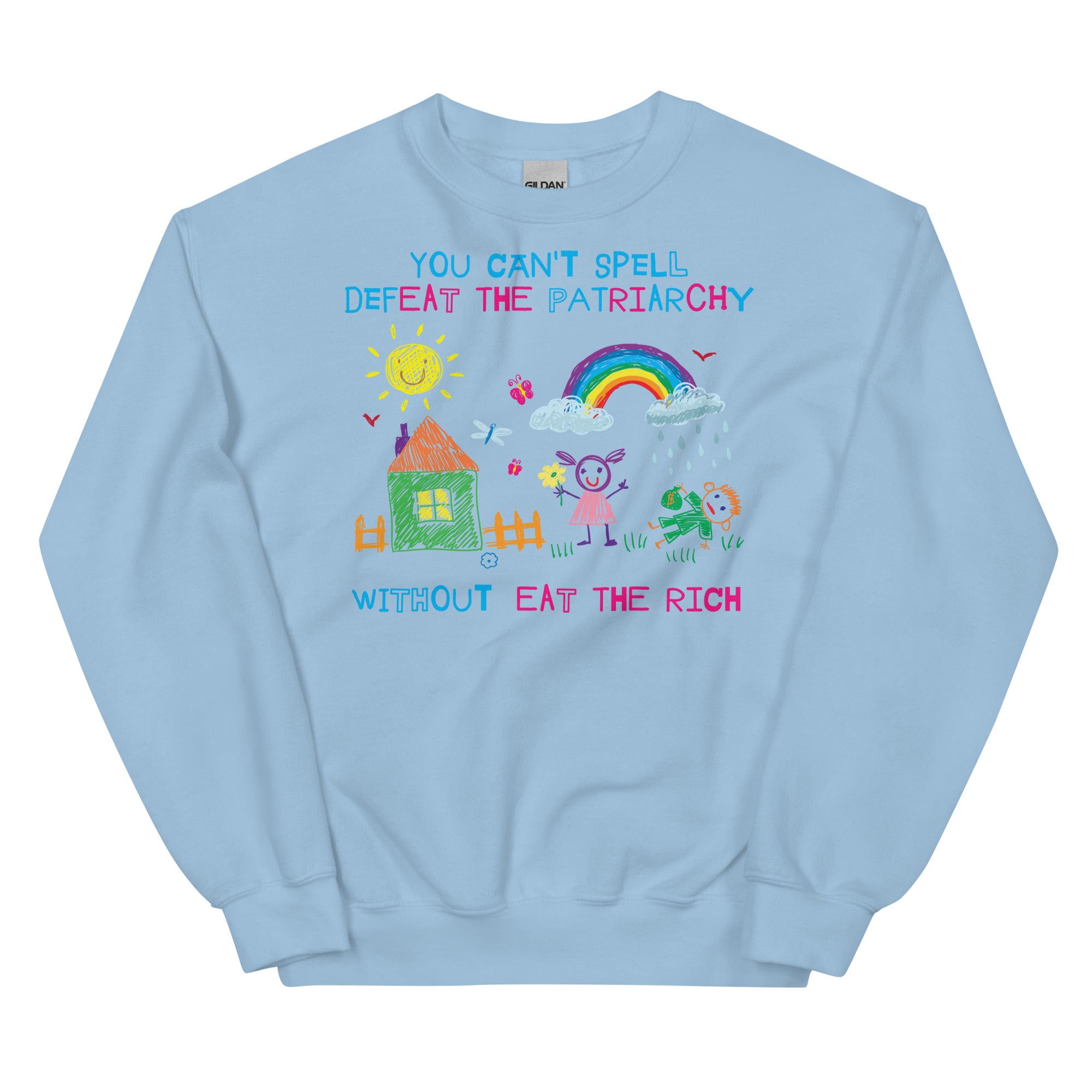 You Can't Spell Defeat the Patriarchy Without Eat the Rich Unisex Sweatshirt