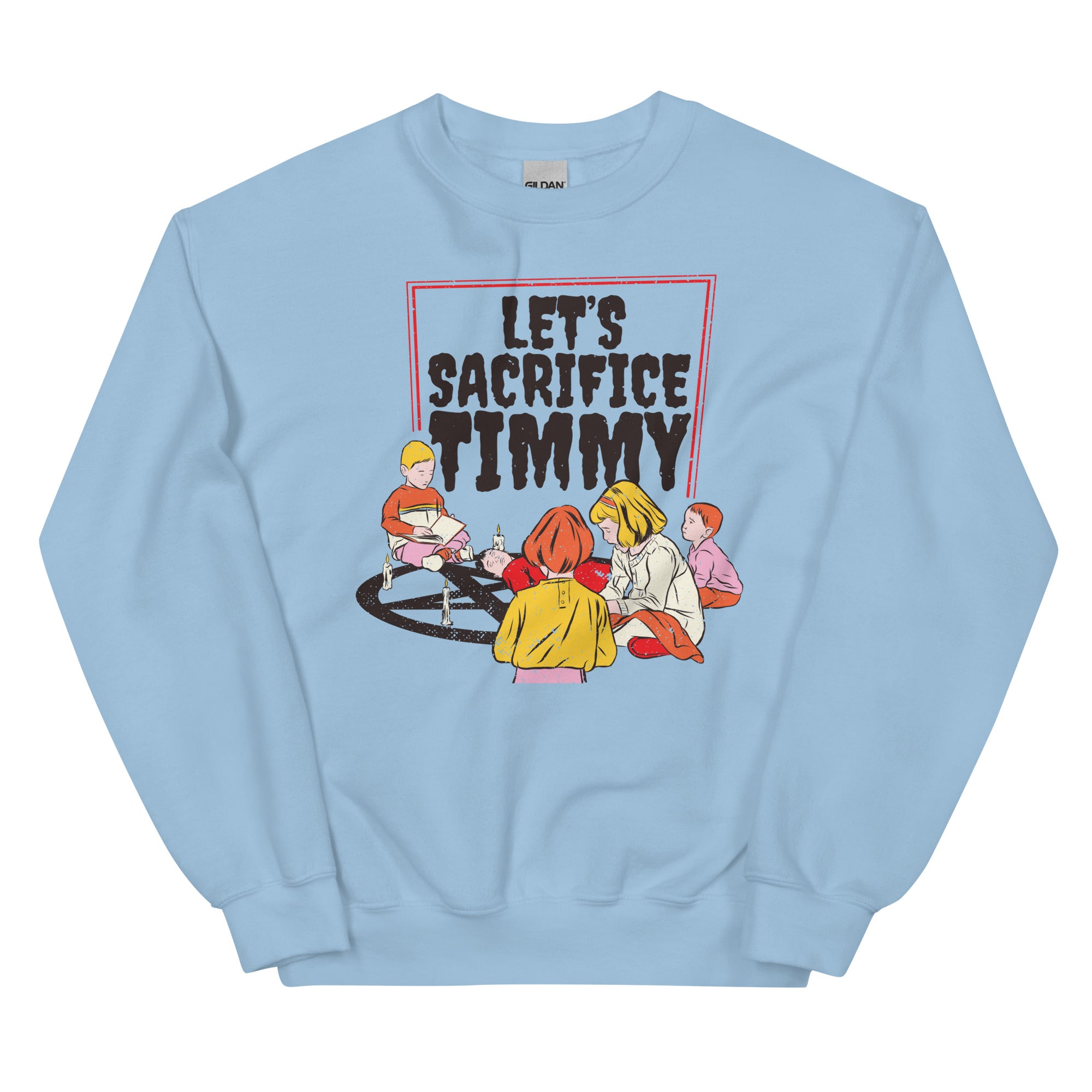 Let's Sacrifice Timmy Unisex Sweatshirt