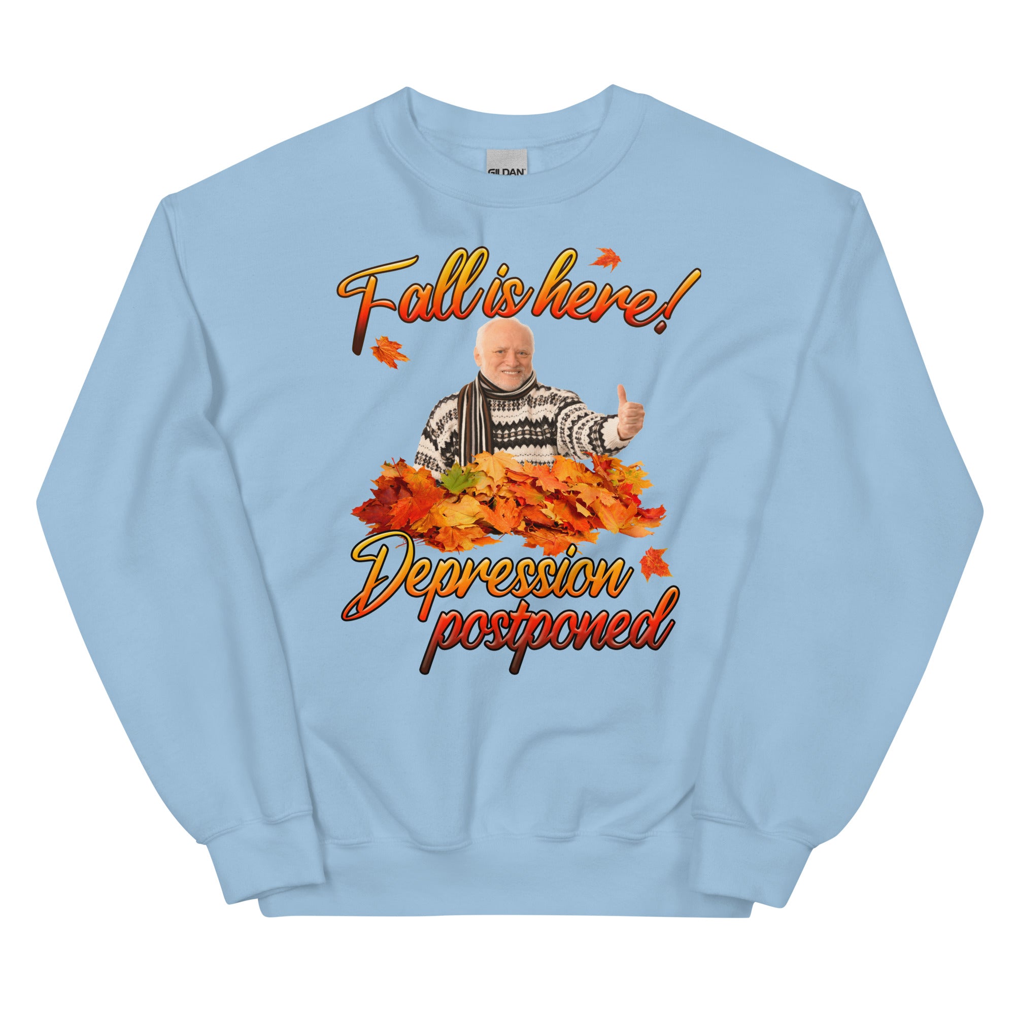 Fall is Here Depression Postponed Unisex Sweatshirt