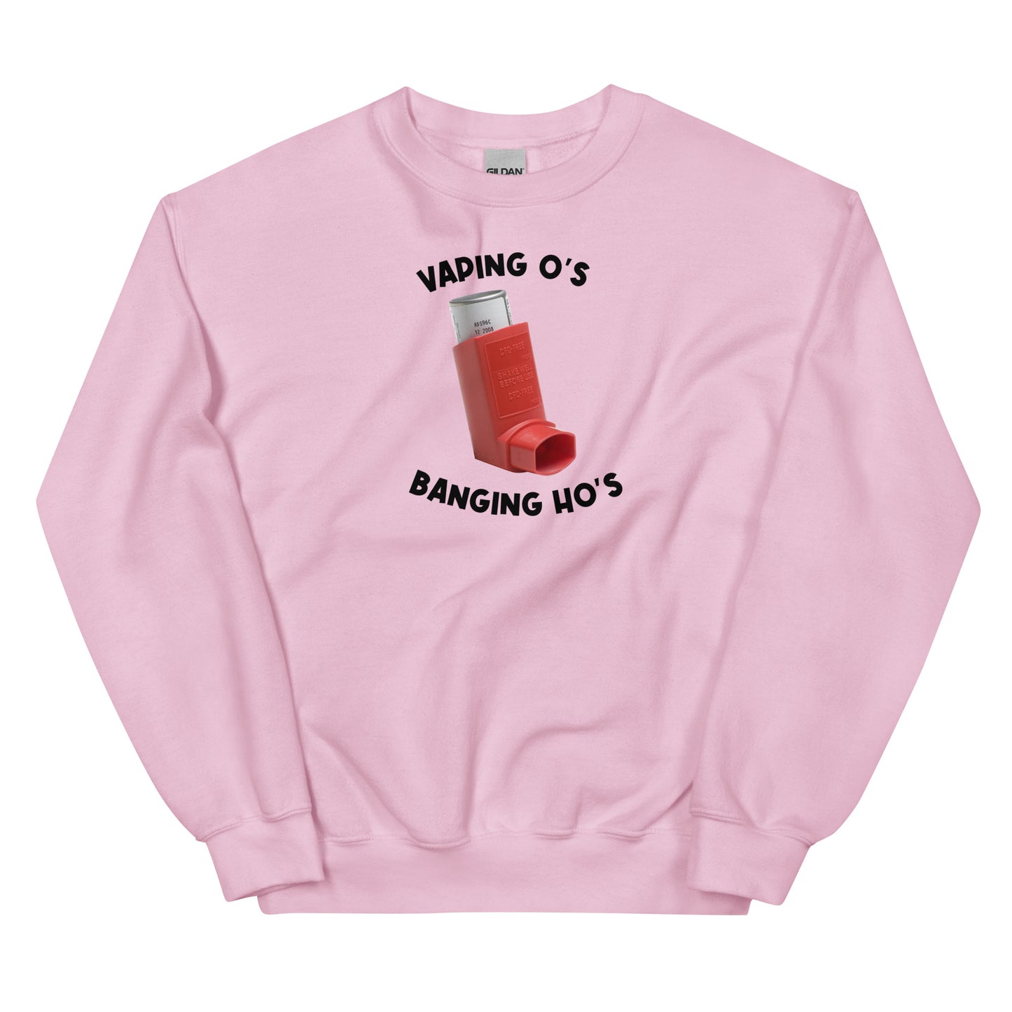 Vaping O's Banging Ho's Unisex Sweatshirt