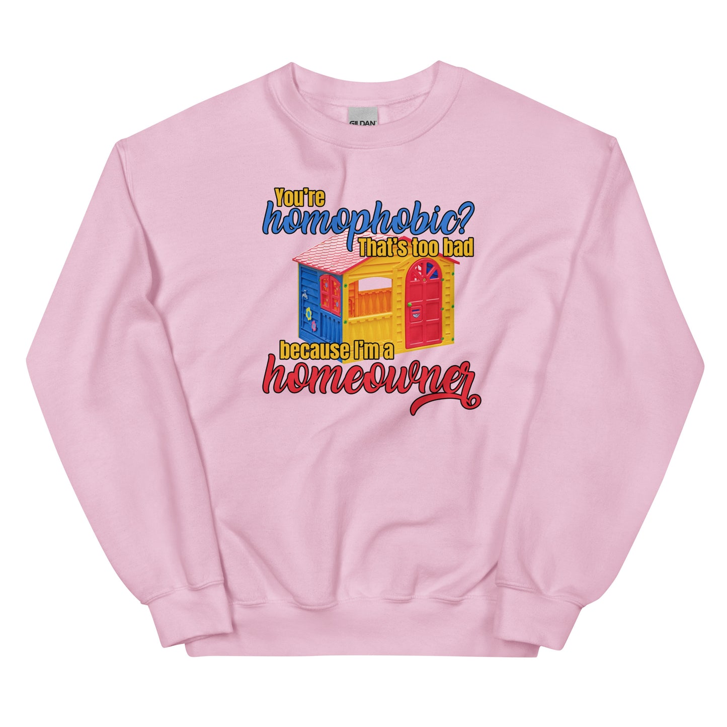 I'm a Homeowner Unisex Sweatshirt