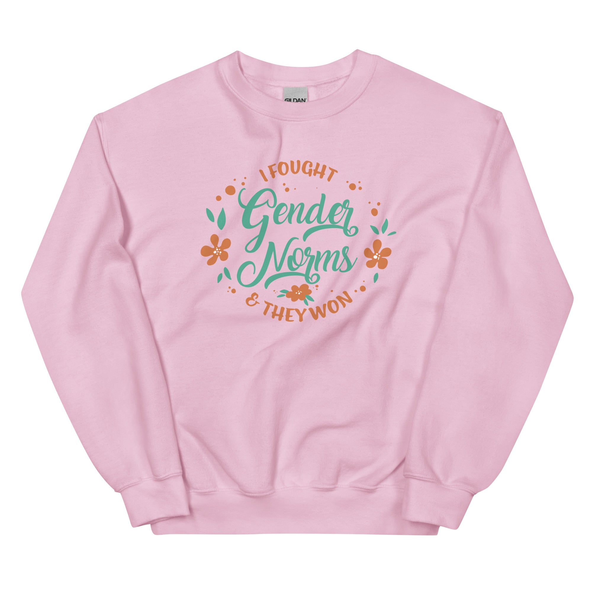 I Fought Gender Norms and They Won Unisex Sweatshirt