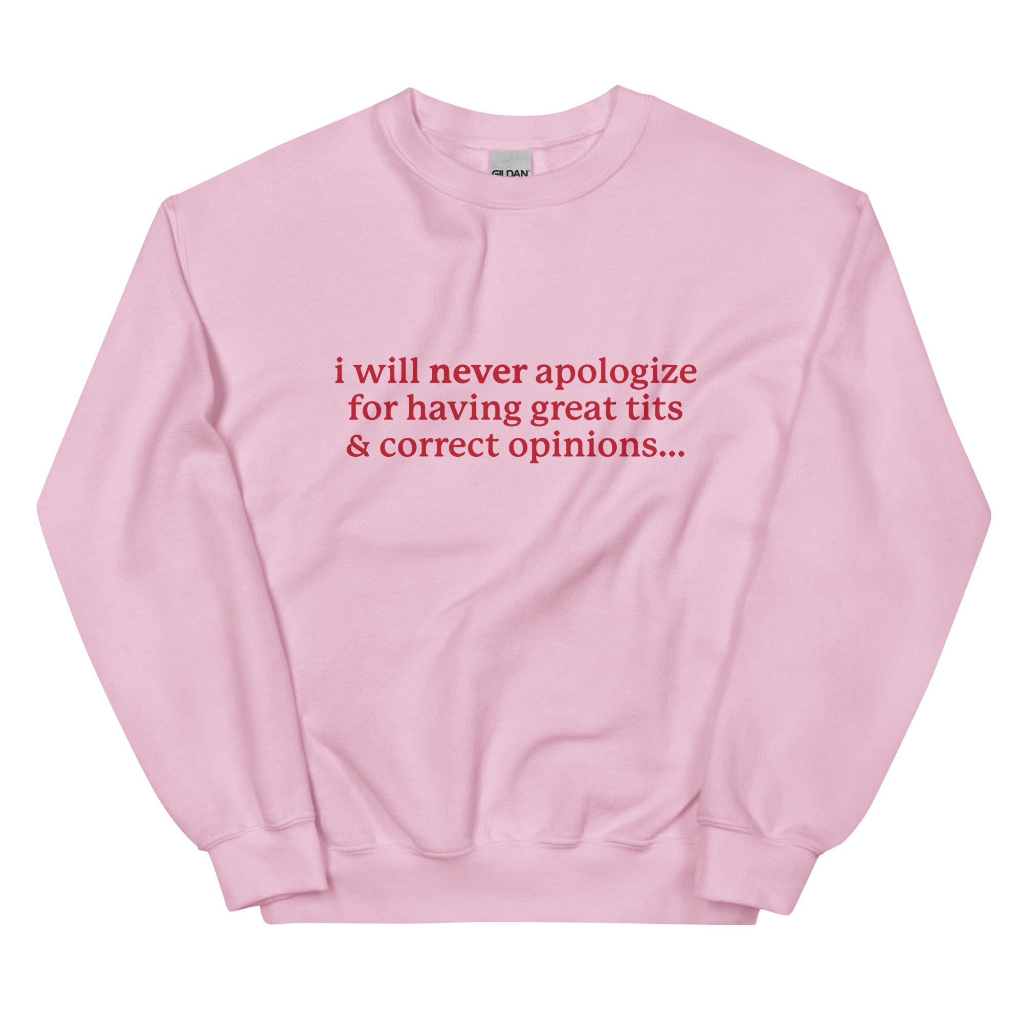 I Will Never Apologize (Great Tits & Correct Opinions) Unisex Sweatshirt