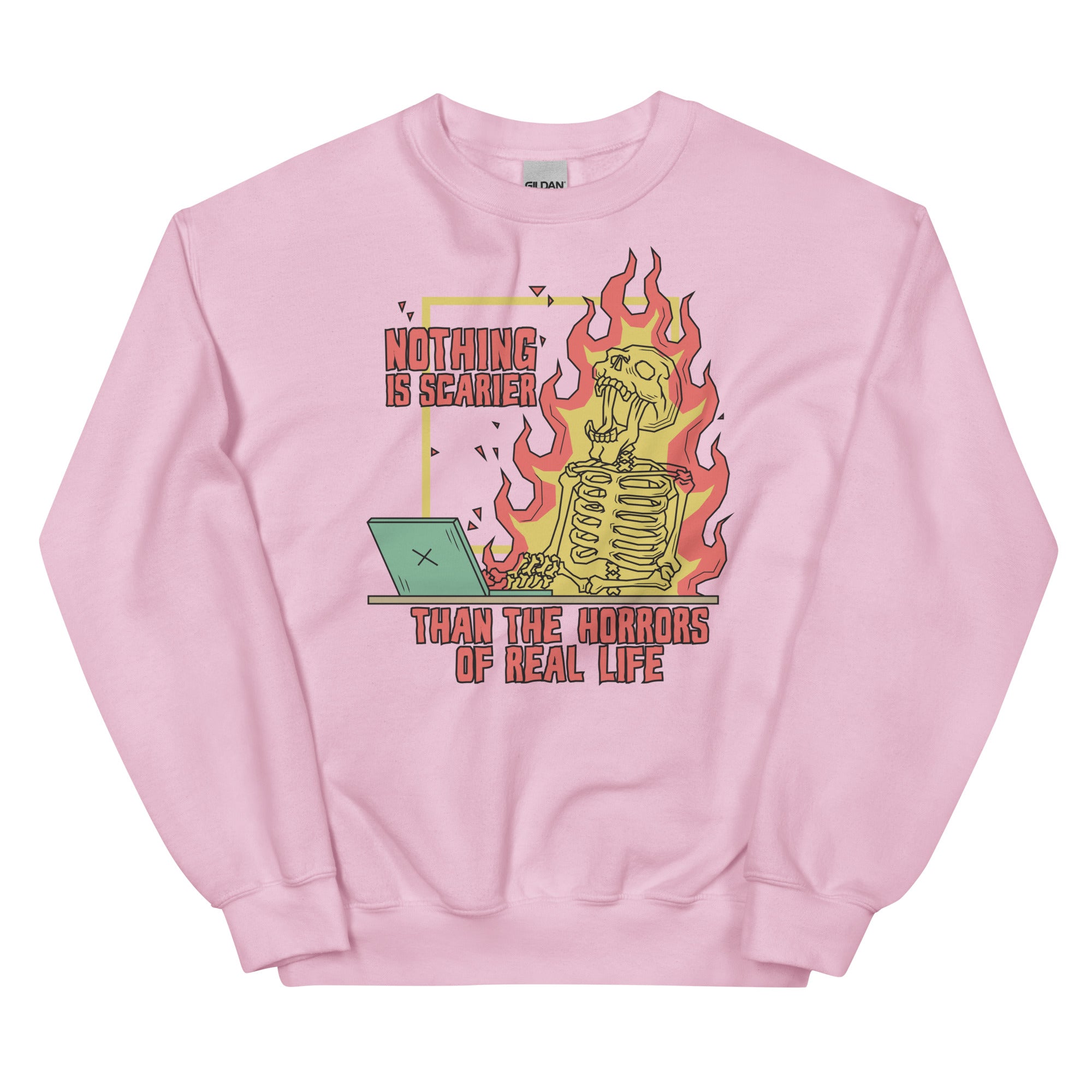 Nothing is Scarier Than the Horrors of Real Life Unisex Sweatshirt