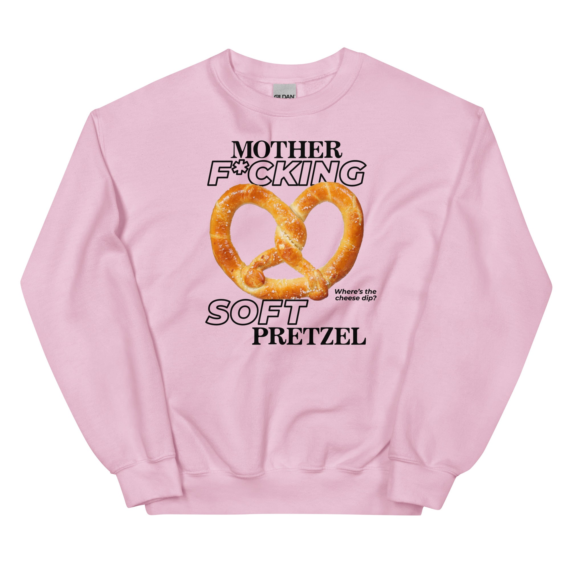 Mother F*cking Soft Pretzel Unisex Sweatshirt