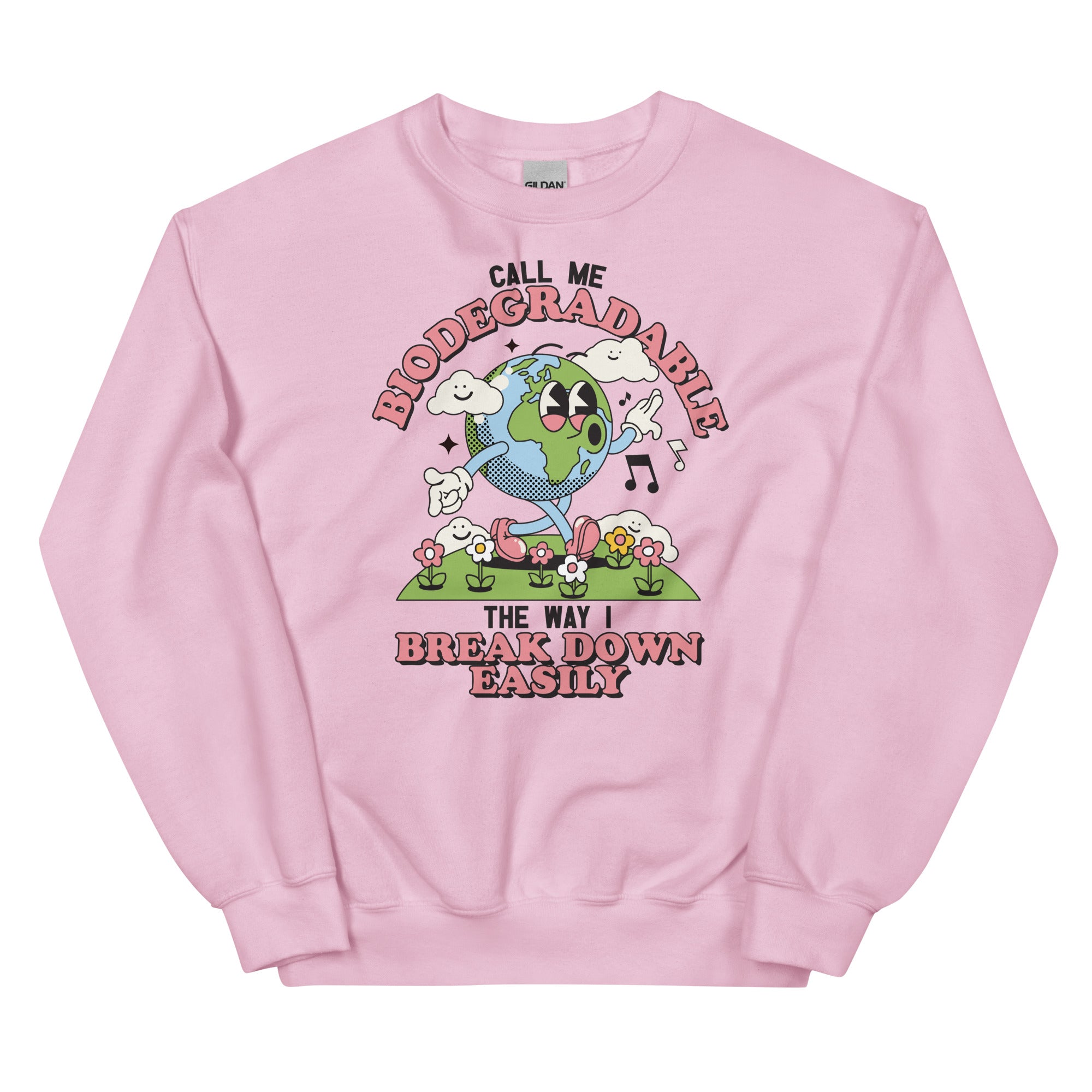 Call Me Biodegradable Unisex Sweatshirt