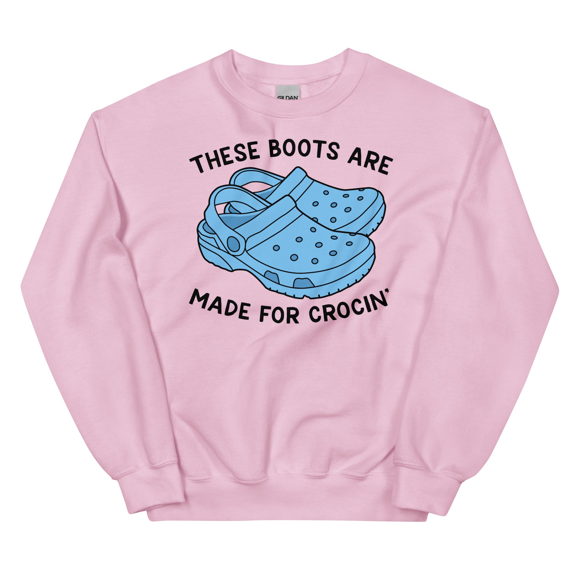 These Boots Are Made for Crocin' Unisex Sweatshirt