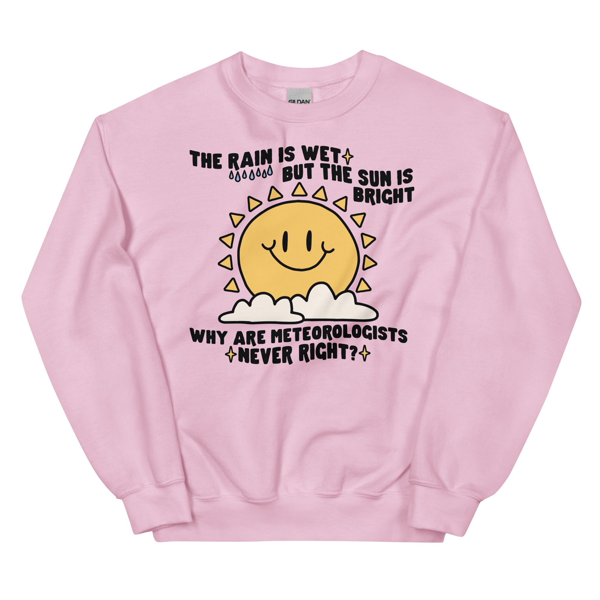 Why Are Meteorologists Never Right  Unisex Sweatshirt