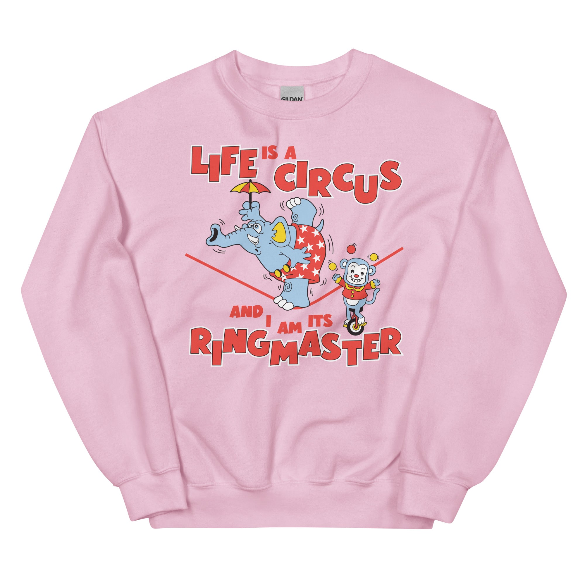 Life is a Circus Unisex Sweatshirt