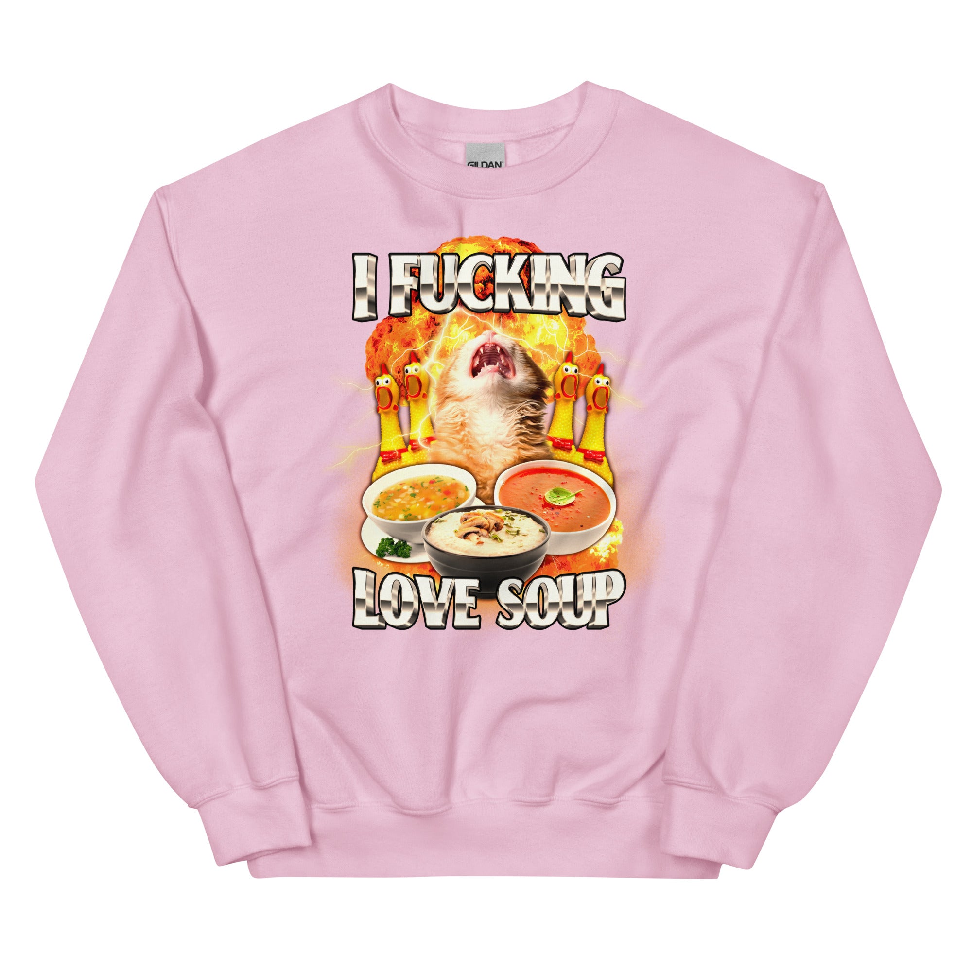 I Fucking Love Soup Unisex Sweatshirt