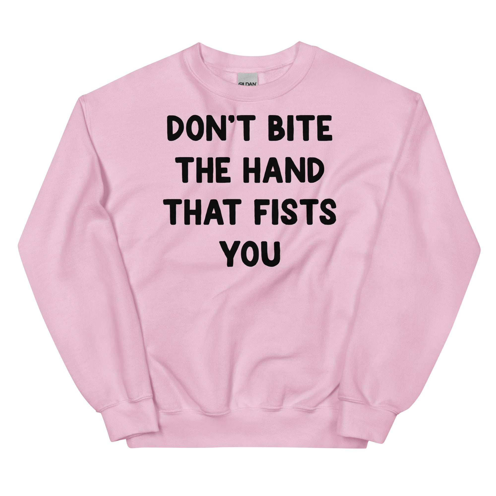 Don't Bite the Hand That Fists You Unisex Sweatshirt