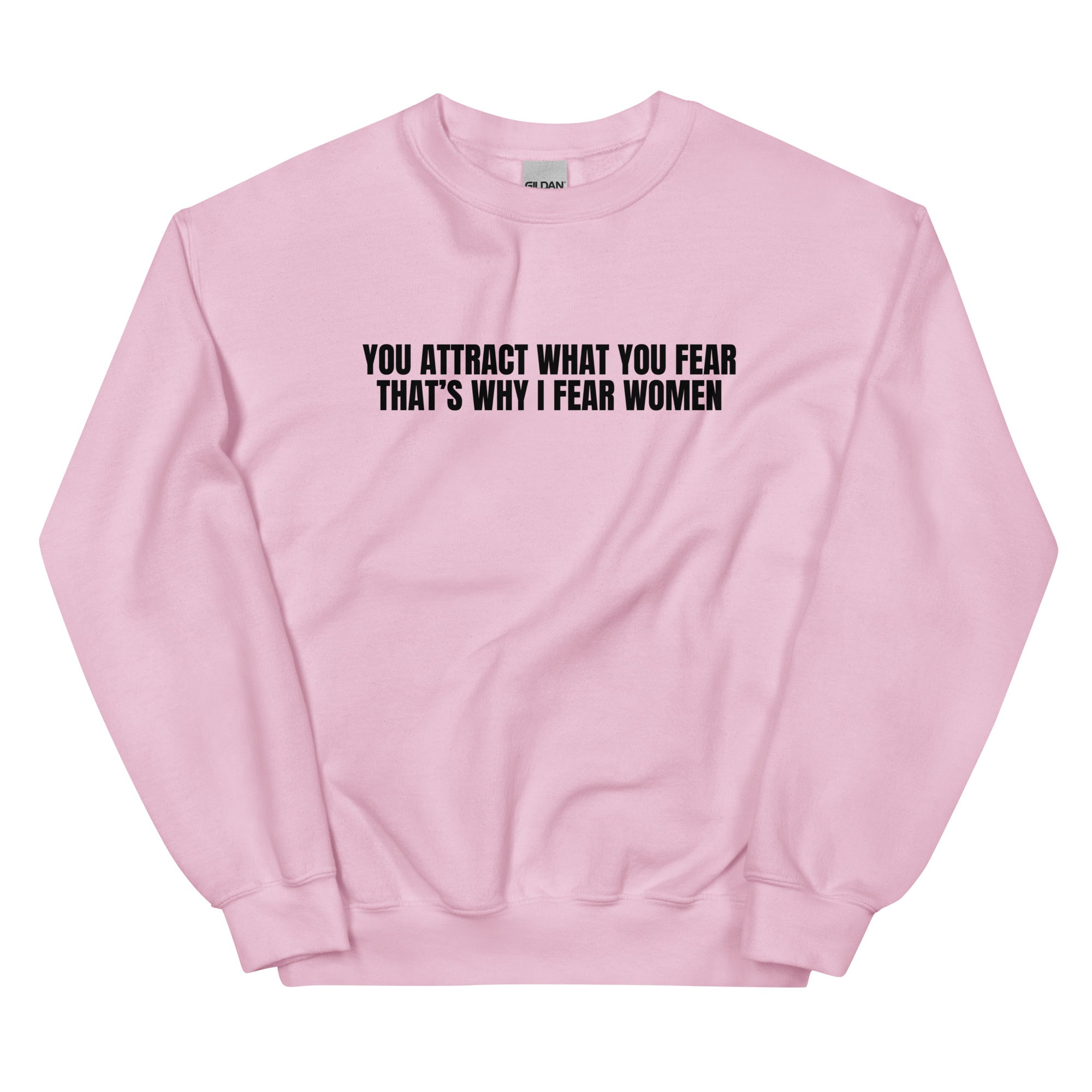 You Attract What You Fear Unisex Sweatshirt