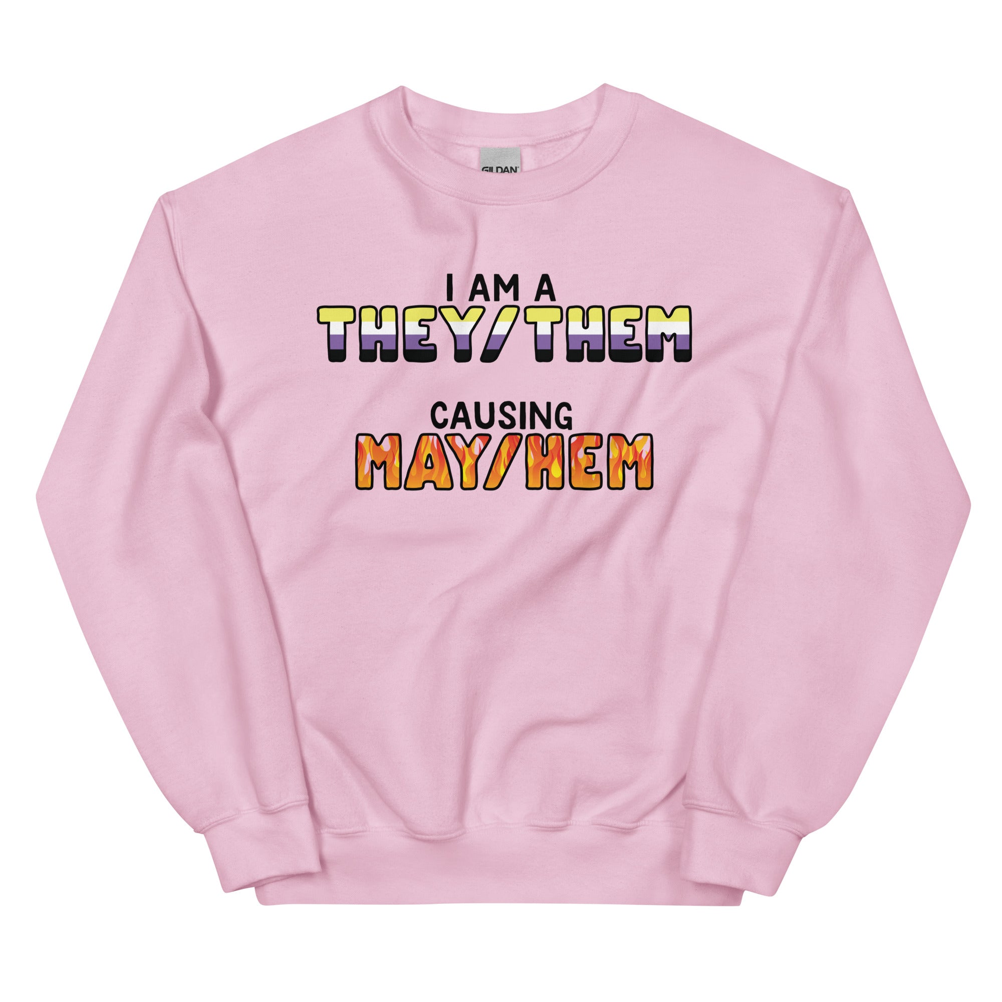 I Am A They/Them Causing Mey/Hem Unisex Sweatshirt