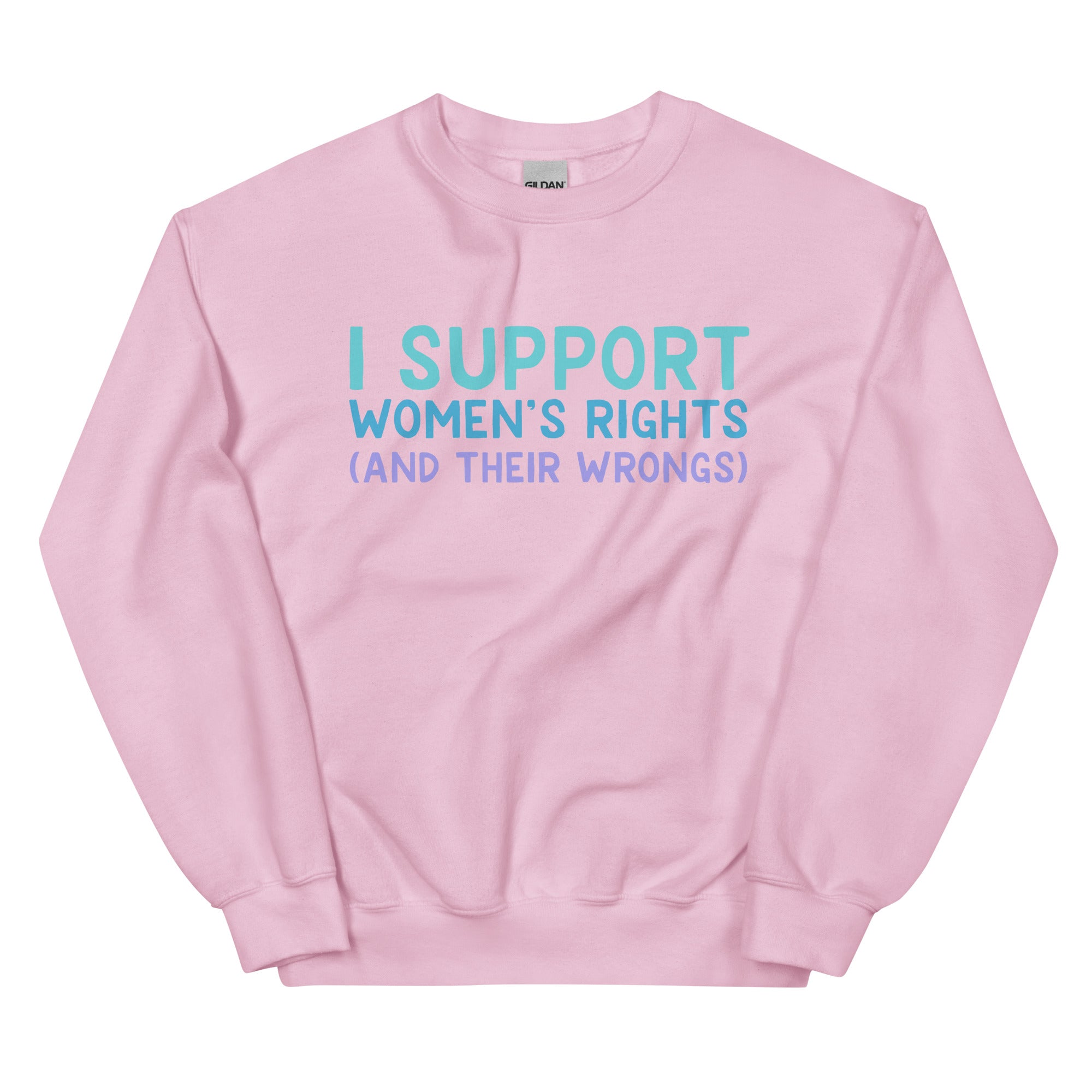 I Support Women's Rights (and Wrongs) Unisex Sweatshirt V2