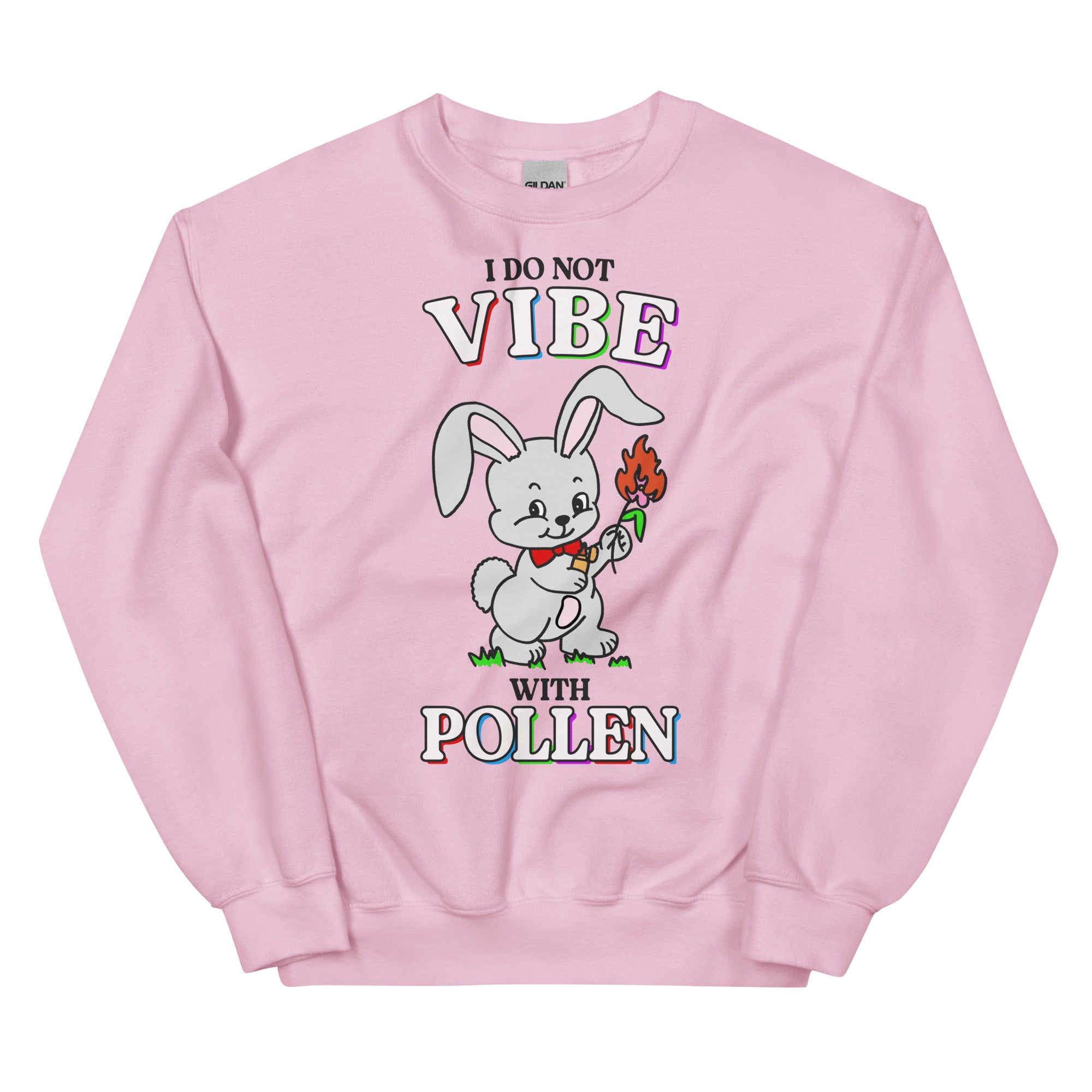 I Do Not Vibe with Pollen Unisex Sweatshirt