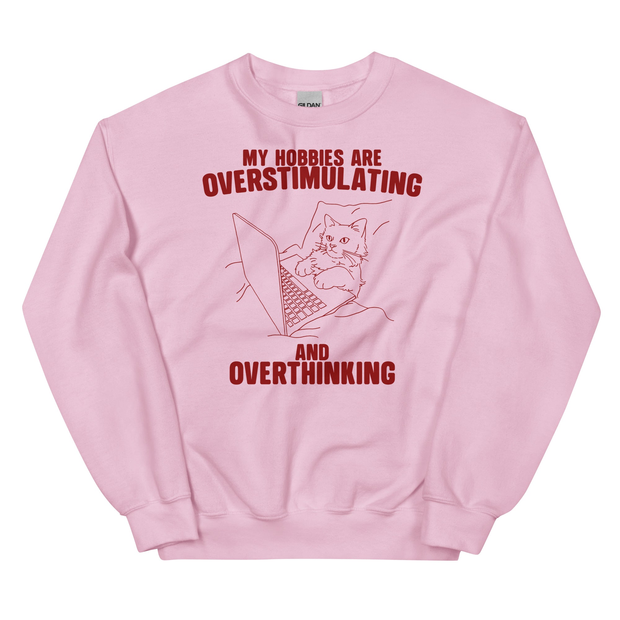 Hobbies Are Overstimulating and Overthinking Unisex Sweatshirt